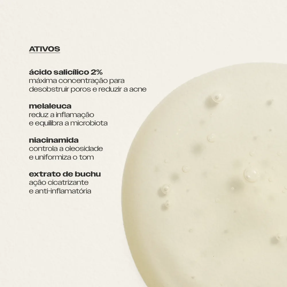 Ativos do Sérum Antiacne: ácido salicílico 2%, melaleuca, niacinamida e extrato de buchu